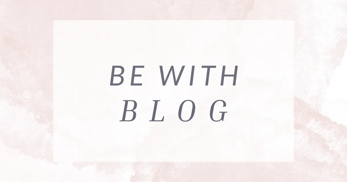 Be With ブログ